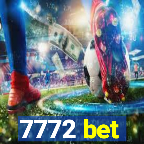 7772 bet